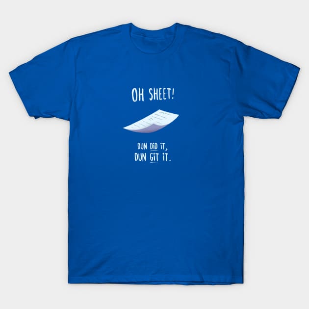 Oh Sheet! T-Shirt by Mrmcgentleman